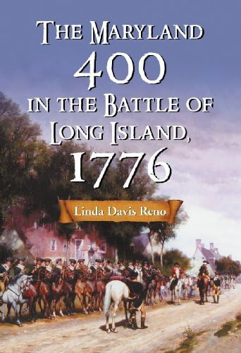 Libro:  The Maryland 400 In The Battle Of Long Island, 1776