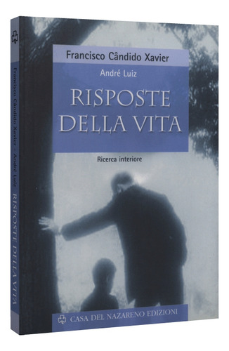 Risposte Della Vita, De Chico Xavier. Editorial Nazareno, Capa Dura Em Italiano