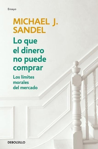 Libro Lo Que El Dinero No Puede Comprar - Michael Sandel