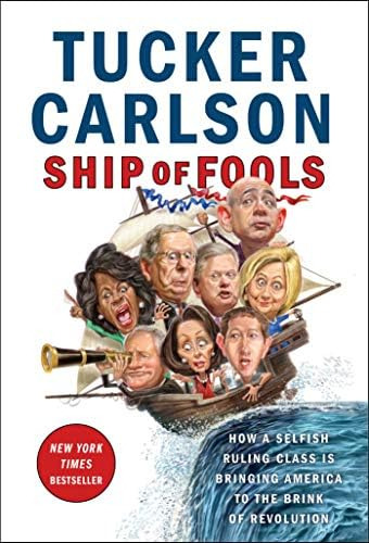 Ship Of Fools: How A Selfish Ruling Class Is Bringing America To The Brink Of Revolution, De Carlson, Tucker. Editorial Free Press, Tapa Dura En Inglés