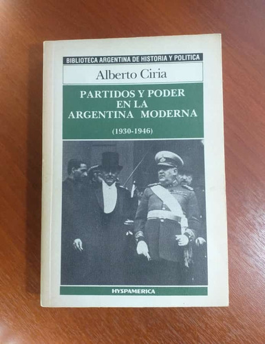 Partidos Y Poder En La Argentina Moderna Alberto Ciria Hysp