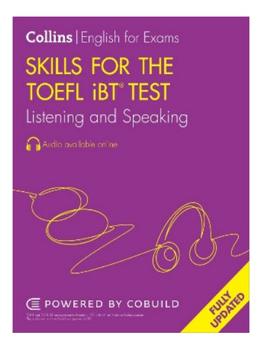 Skills For The Toefl Ibt® Test: Listening And Speaking. Eb08