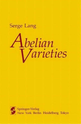 Abelian Varieties, De S. Lang. Editorial Springer-verlag New York Inc., Tapa Blanda En Inglés