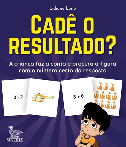 Cadê o resultado?: A criança faz a conta e procura a figura com o número certo da resposta, de Leite, Lidiane. Editora Urbana Ltda em português, 2020