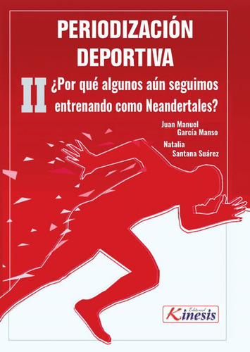 Periodización Deportiva, De Natalia Santana Suárez Y Juan Manuel Garcia Manso. Editorial Kinesis, Tapa Blanda En Español, 2021