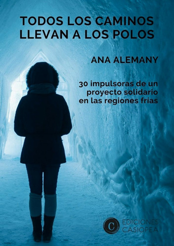 Todos Los Caminos Llevan A Los Polos, De Alemany, Ana. Proyectos Editoriales Casiopea Sl, Tapa Blanda En Español