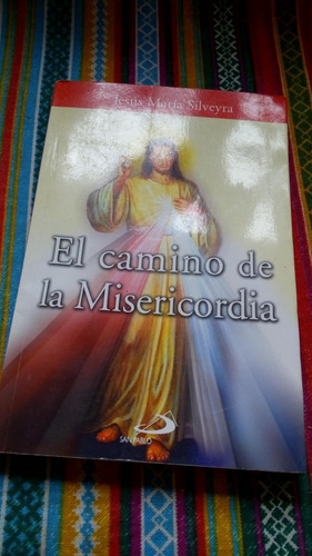 El Camino De La Misericordia-jesus Silveyra-san Pablo C63