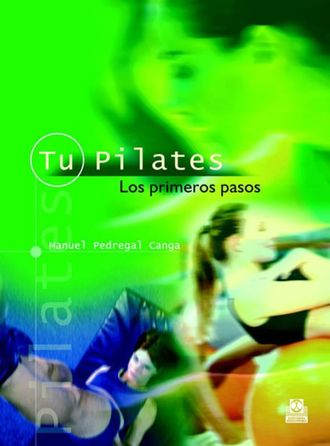 Tu Pilates Los Primeros Pasos - Pedregal Canga - Paidotribo