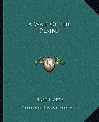 Libro A Waif Of The Plains - Bret Harte