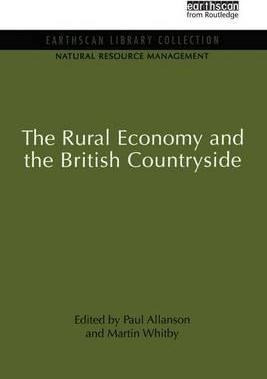 The Rural Economy And The British Countryside - Paul Alla...