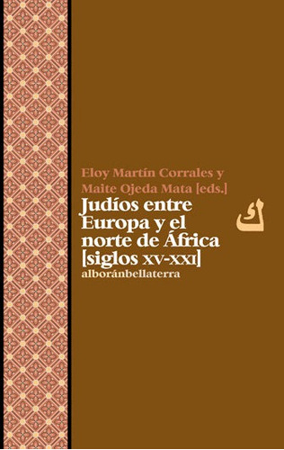Judios Entre Europa Y El Norte De Africa S.xv-xxi - Marti...
