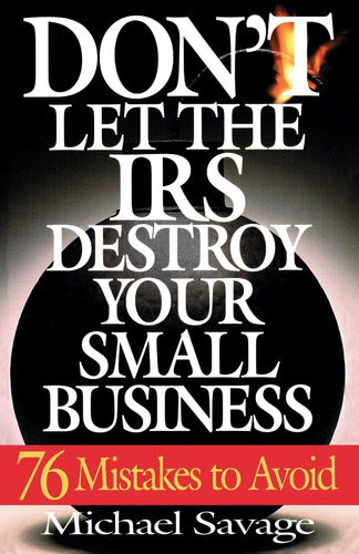 Libro: Donøt Let The Irs Destroy Your Small Business: To