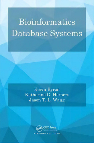 Bioinformatics Database Systems, De Kevin Byron., Vol. 1. Editorial Taylor Francis Inc, Tapa Dura En Inglés