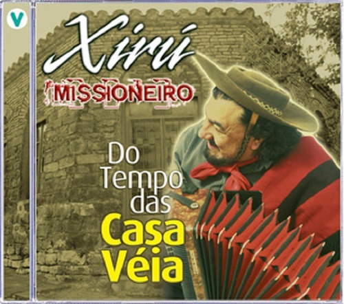 Cd Xirú Missioneiro Do Tempo Das Casa Véia