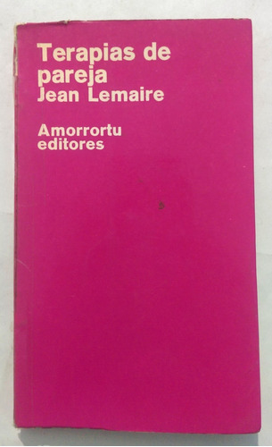 Terapias De Pareja - Jean Lemaire - Ed. Amorrortu