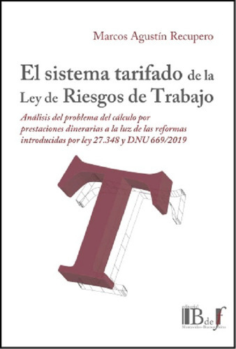 El Sistema Tarifado De La Ley De Riesgos De Trabajo Recupe 