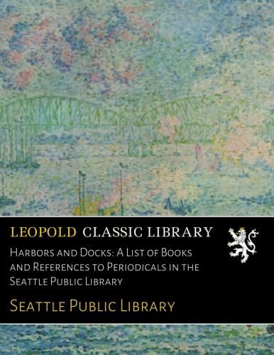 Libro: Harbors And Docks: A List Of Books And References To