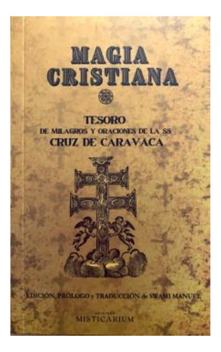 Libro: Magia Cristiana: Tesoro De Milagros Y Oraciones De La
