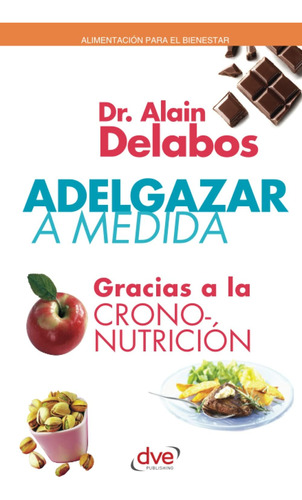 Libro: Adelgazar A Medida - Gracias A La Crononutrición (spa