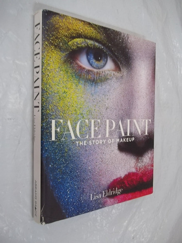 Livro - Face Paint The Story Of Makeup Lisa Eldridge Outlet