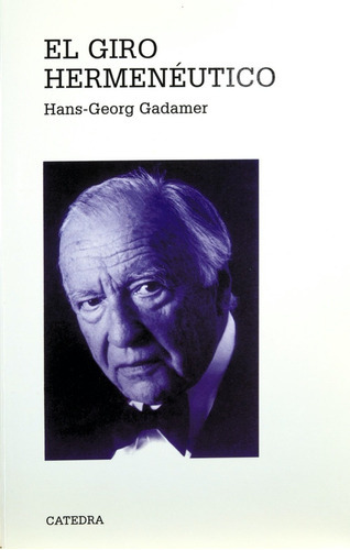 El Giro Hermenéutico, De Hans George Gadamer. Editorial Cátedra (g), Tapa Blanda En Español