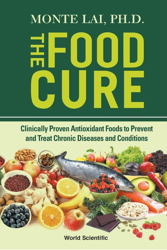 Libro Food Cure, The: Clinically Proven Antioxidant Foods U