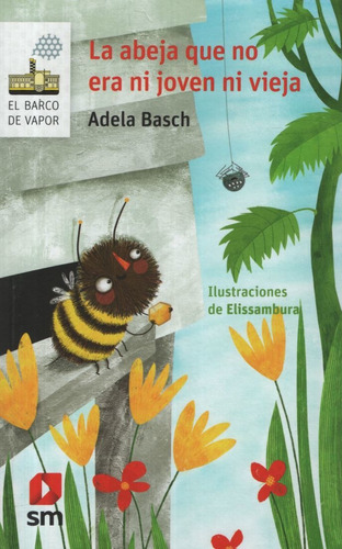 La Abeja que no era ni Joven ni Vieja, de Basch, Adela. Editorial SM EDICIONES, tapa blanda en español, 2018