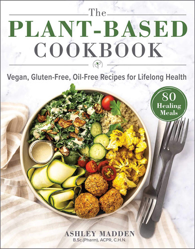 Book : The Plant-based Cookbook Vegan, Gluten-free, Oil-fre
