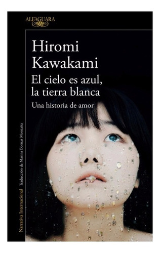 El Cielo Es Azul, La Tierra Blanca / Kawakami / Alfaguara