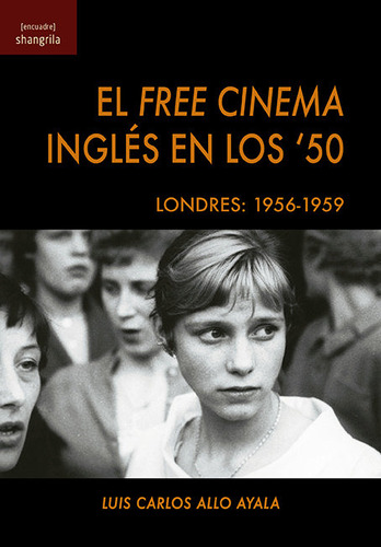Libro El Free Cinema Inglã©s En Los '50 - Allo Ayala, Lui...
