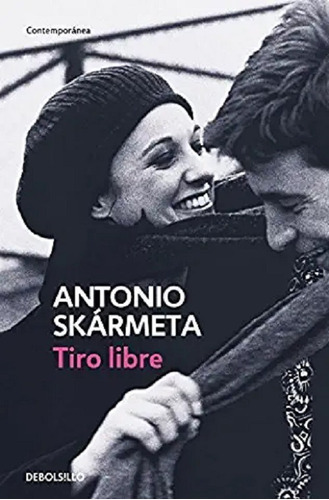 Tiro Libre- Skarmeta, Antonio *