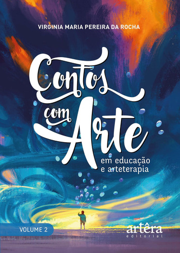 Contos com arte: em educação e arteterapia, de Rocha, Virginia Maria Pereira da. Editorial Artêra Editorial, capa mole em português, 2018
