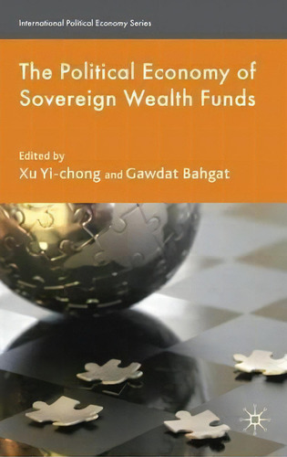 The Political Economy Of Sovereign Wealth Funds, De Xu Yi-chong. Editorial Palgrave Macmillan, Tapa Dura En Inglés