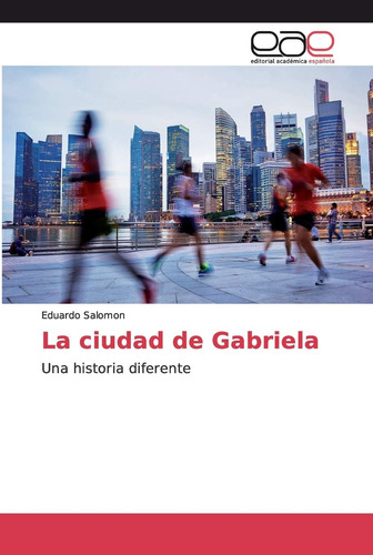 Libro: La Ciudad Gabriela: Una Historia Diferente (spanis