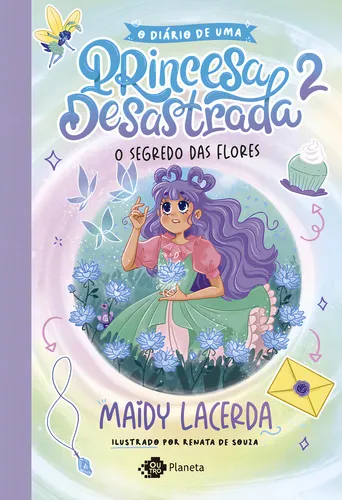 comprar O diário de uma princesa desastrada 2: O segredo das flores, de Maidy Lacerda. Editora OUTRO PLANETA - GRUPO PLANETA, capa mole em português