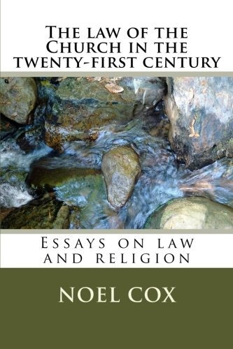 The Law Of The Church In The Twentyfirst Century Essays On L