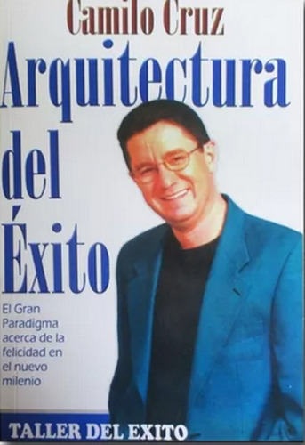 Libro En Físico La Arquictetura Del Exito Por Camilo Cruz