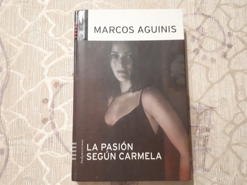 La Pasion Segun Carmela - Marcos Aguinis