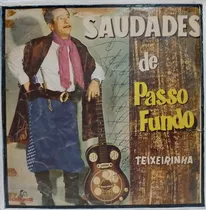 Comprar Teixeirinha Saudades De Passo Fundo Lp 1972 Ler Descrição