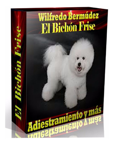 Libro Electrónico El Bichón Frisé Adiestramiento Y Mas