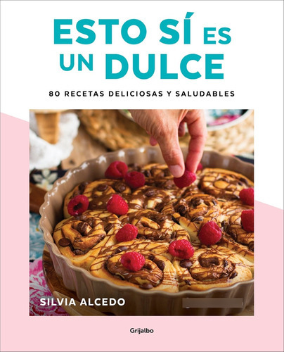 Esto Sí Es Un Dulce. 80 Recetas  Saludables -   - * 