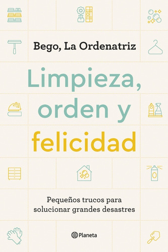 Limpieza, Orden Y Felicidad - Begoña Pérez - Nuevo