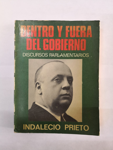 Dentro Y Fuera Del Gobierno - Indalecio Prieto