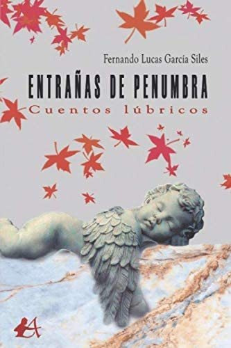Libro: Entrañas De Penumbra: Cuentos Lúbricos (spanish