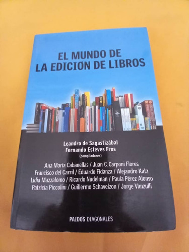 Paidos - El Mundo De La Edicion De Libros - Varios Autores
