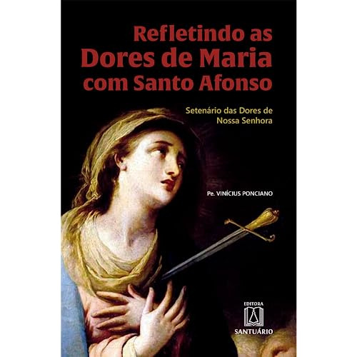 Libro Refletindo As Dores De Maria Com Santo Afonso