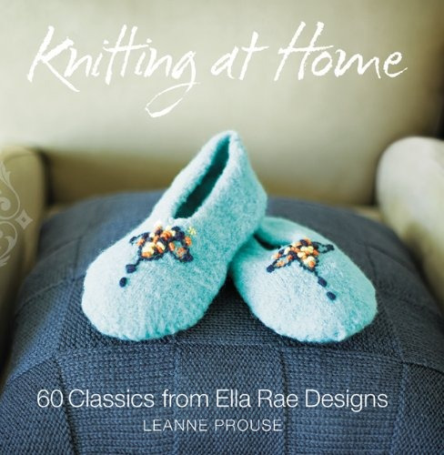 Knitting At Home 60 Classics From Ella Rae Designs