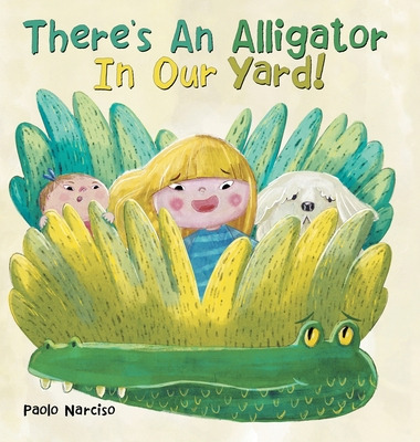 Libro There's An Alligator In Our Yard! - Narciso, Paolo