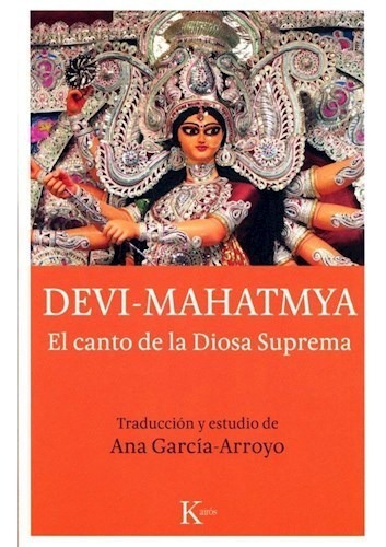 Devi Mahatmya El Canto De La Diosa Suprema - Garcia Arroyo
