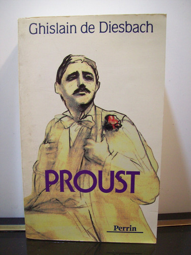 Adp Proust Ghislain De Diesbach / Ed. Perrin 1991 Paris